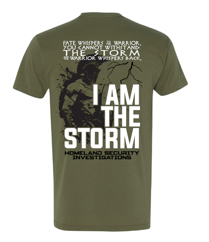 *NEW* HSI I AM THE STORM T-SHIRT-MILITARY GREEN - Image 3